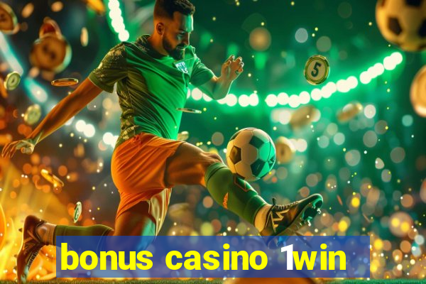 bonus casino 1win